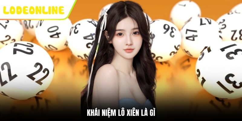 Khái niệm lô xiên là gì